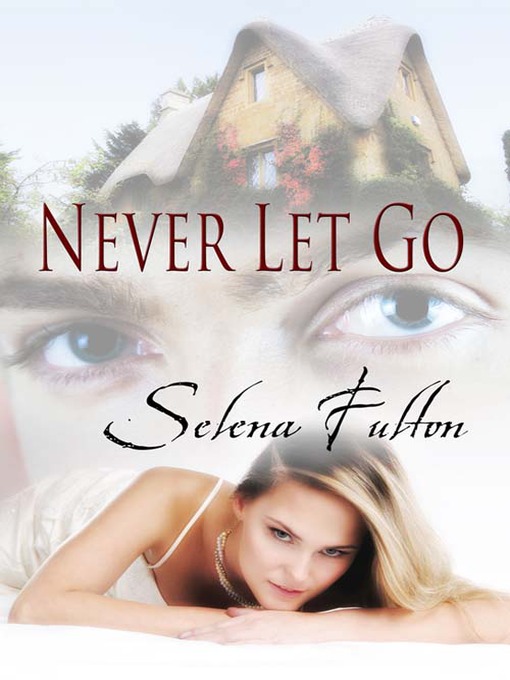 Title details for Never Let Go by Selena Fulton - Available